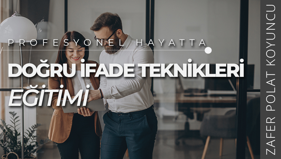 Profesyonel Hayatta Doğru İfade Teknikleri